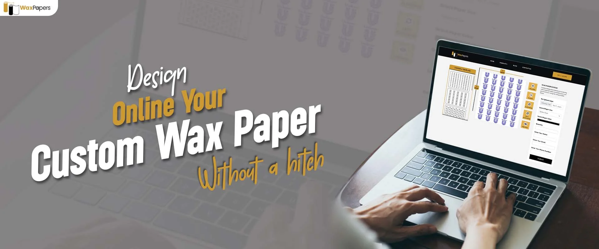 Design Online Your Custom Wax Paper Without A Hitch